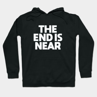 The End is Near Hoodie